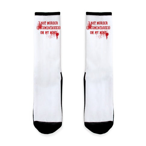 "I Got Murder (Documentaries) On My Mind" Parody Socks