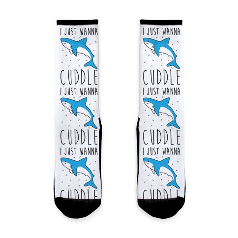 I Just Wanna Cuddle Shark Socks