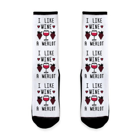 I Like Wine A Merlot Socks