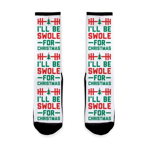 I'll Be Swole For Christmas Socks
