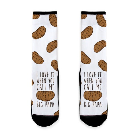 I Love it When You Call Me Big Papa Socks