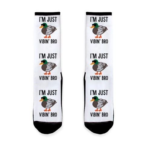 I'm Just Vibin' Bro Duck Parody Socks