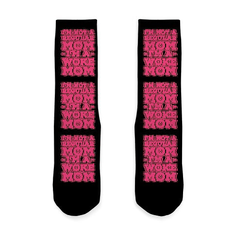 I'm Not a Regular Mom I'm a Woke Mom Socks