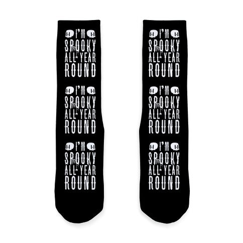 I'm Spooky All Year Round Socks