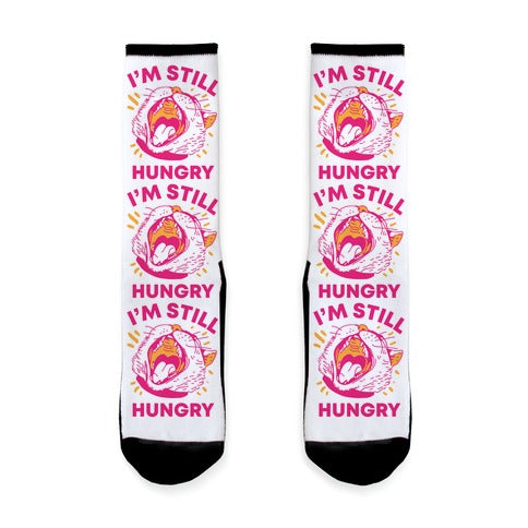 I'm Still Hungry Socks
