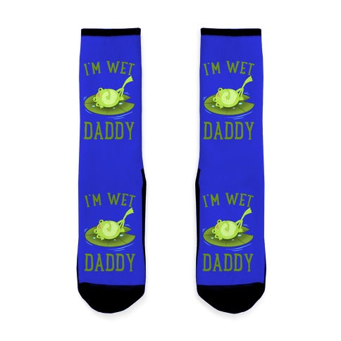 I'm Wet Daddy Socks