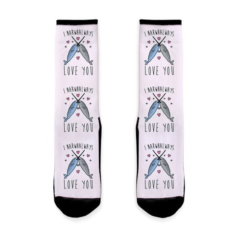 I Narwhal Ways Love You  Socks