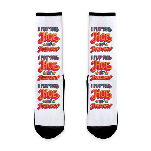 I Put the Hoe in Hoedown Socks
