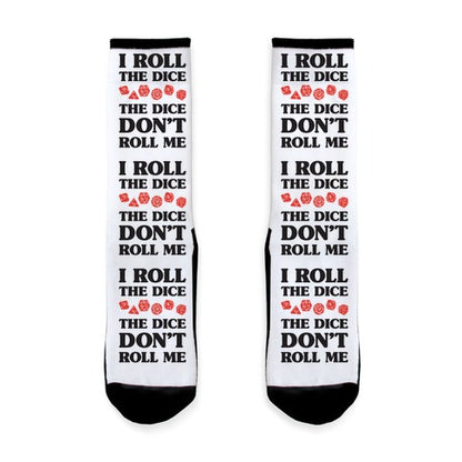 I Roll The Dice, The Dice Don't Roll Me Socks