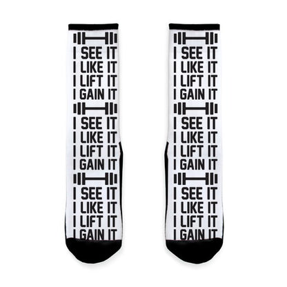 I See It I Like It I Lift It I Gain It Parody Socks