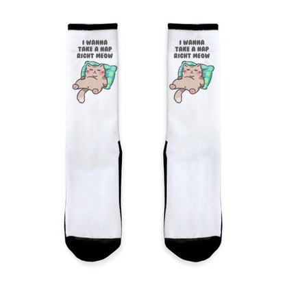 I Wanna Take A Nap Right Meow Socks