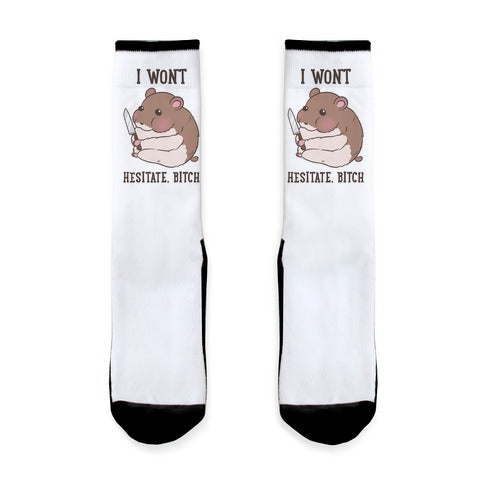 I Won't Hesitate, Bitch Hamster Socks