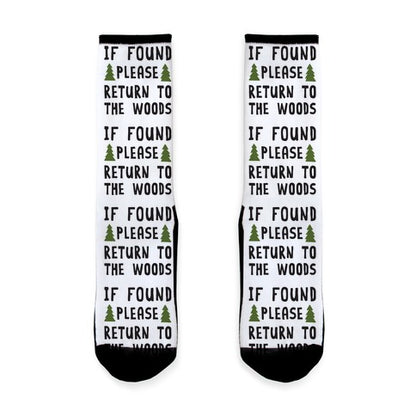 If Found Please Return To The Woods Socks