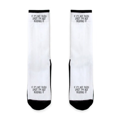 If It's Not Faerie Smut I'm Not Reading It Socks