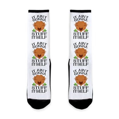 It Ain't Gonna Stuff Itself Socks