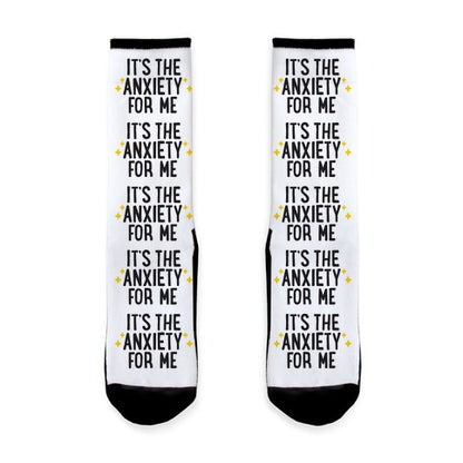It's The Anxiety For Me Socks