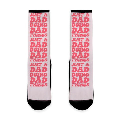 Just a Dad Doing Dad Things Socks