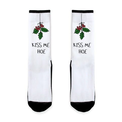 Kiss Me Hoe Socks