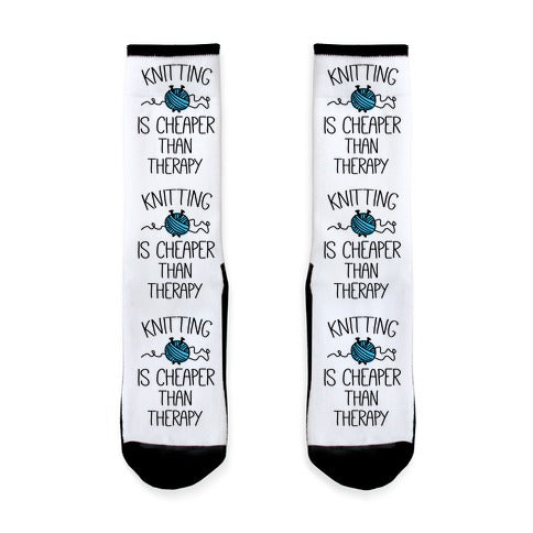 Knitting Is Cheaper Than Therapy Socks