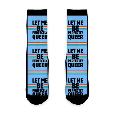 Let Me Be Perfectly Queer Socks