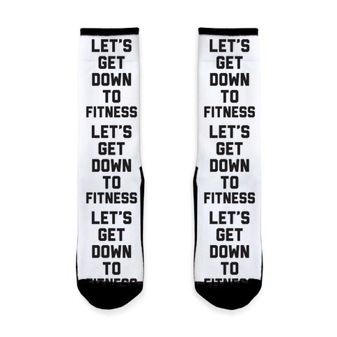 Let's Get Down To Fitness Socks