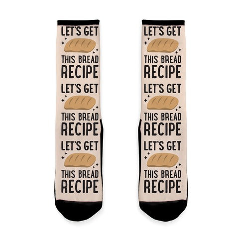 Let's Get This Bread Recipe Socks