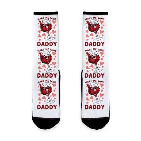 Make Me Wine Daddy Socks