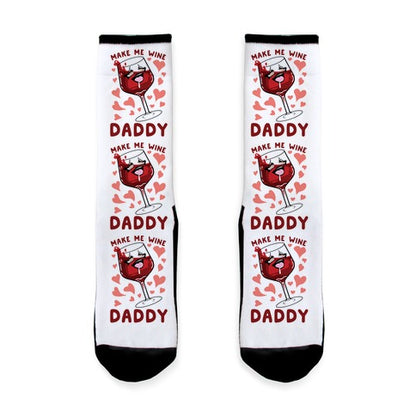 Make Me Wine Daddy Socks