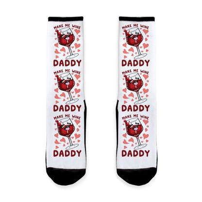 Make Me Wine Daddy Socks