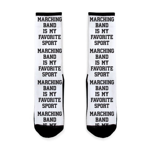 Marching Band Is My Favorite Sport Socks