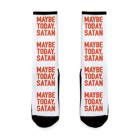 Maybe Today Satan Parody Socks