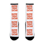 Maybe Today Satan Parody Socks