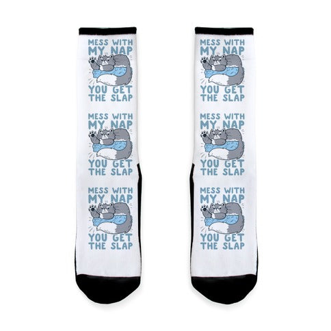Mess With My Nap You Get The Slap Socks
