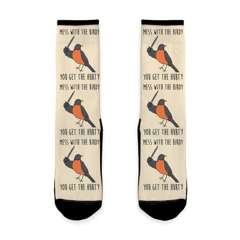 Mess With The Birdy You Get The Hurty Socks