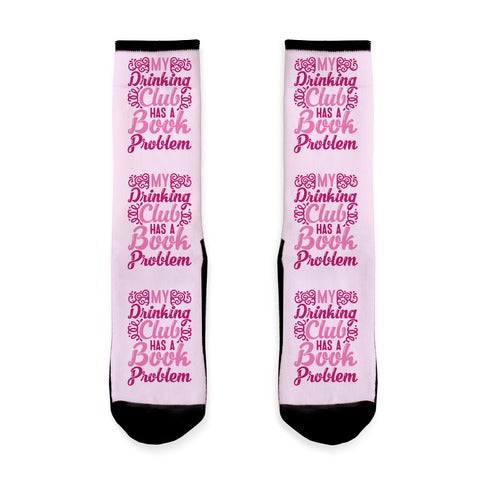 My Drinking Club Has A Book Problem Socks