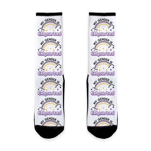 My Gender Is Exhausted Socks