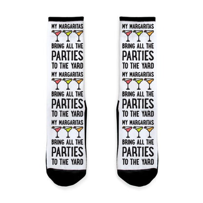 My Margaritas Bring All The Parties To The Yard Socks