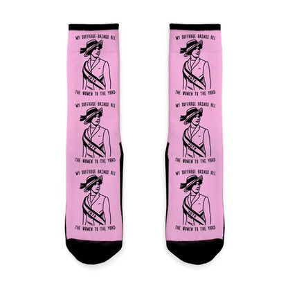 My Suffrage Brings All The Women To The Yard Socks