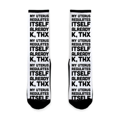 My Uterus Regulates Itself Already K, Thx Socks
