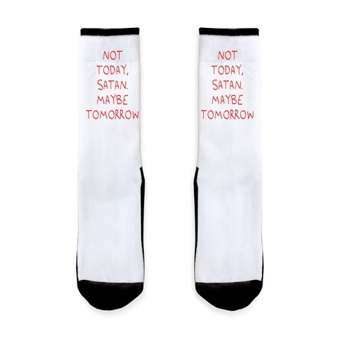 Not Today, Satan. Maybe Tomorrow Socks