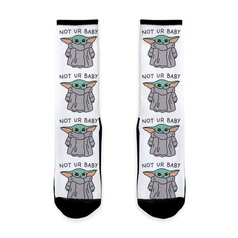 Not Ur Baby (Baby Yoda) Socks