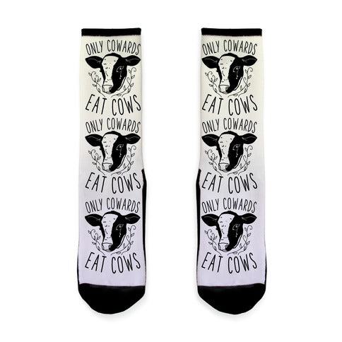 Only Cowards Eat Cows Socks