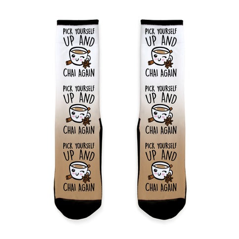 Pick Yourself Up and Chai Again Socks