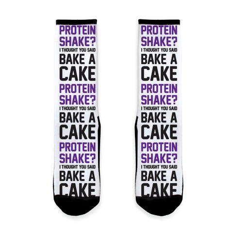 Protein Shake? I Thought You Said Bake A Cake Socks