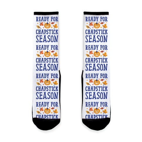 Ready For Chapstick Season Socks