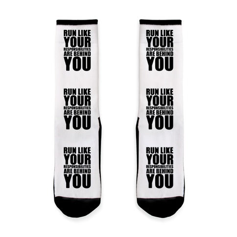 Run Like Your Responsibilities Are Behind You Socks