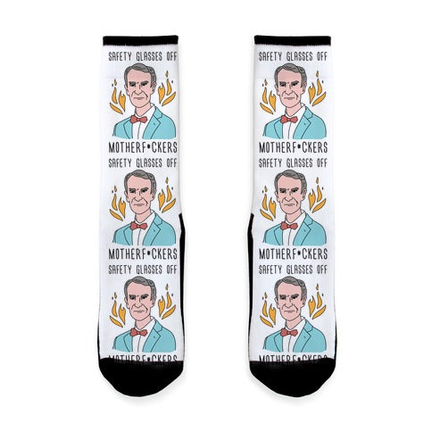 Safety Glasses Off Motherf*ckers - Bill Nye Socks