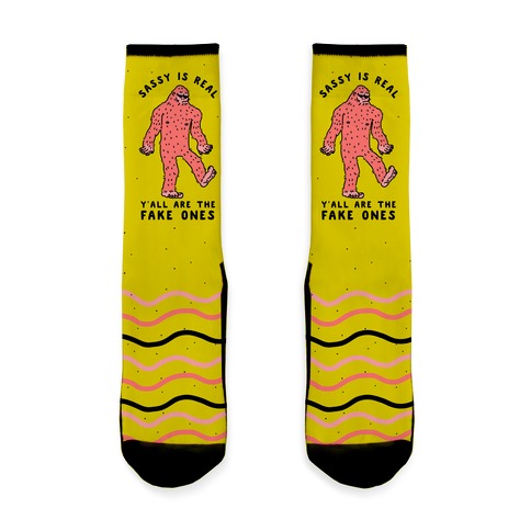 Sassy Is Real, Y'all Are The Fake Ones Socks