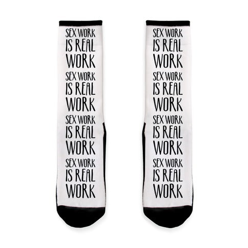 Sex Work Is Real Work Socks