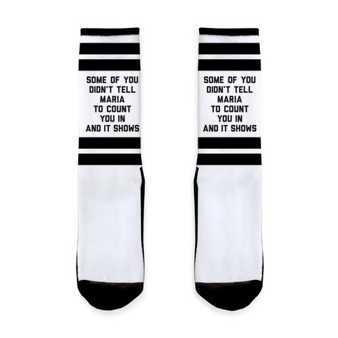 Some Of You Didn't Tell Maria To Count You In And It Shows Socks